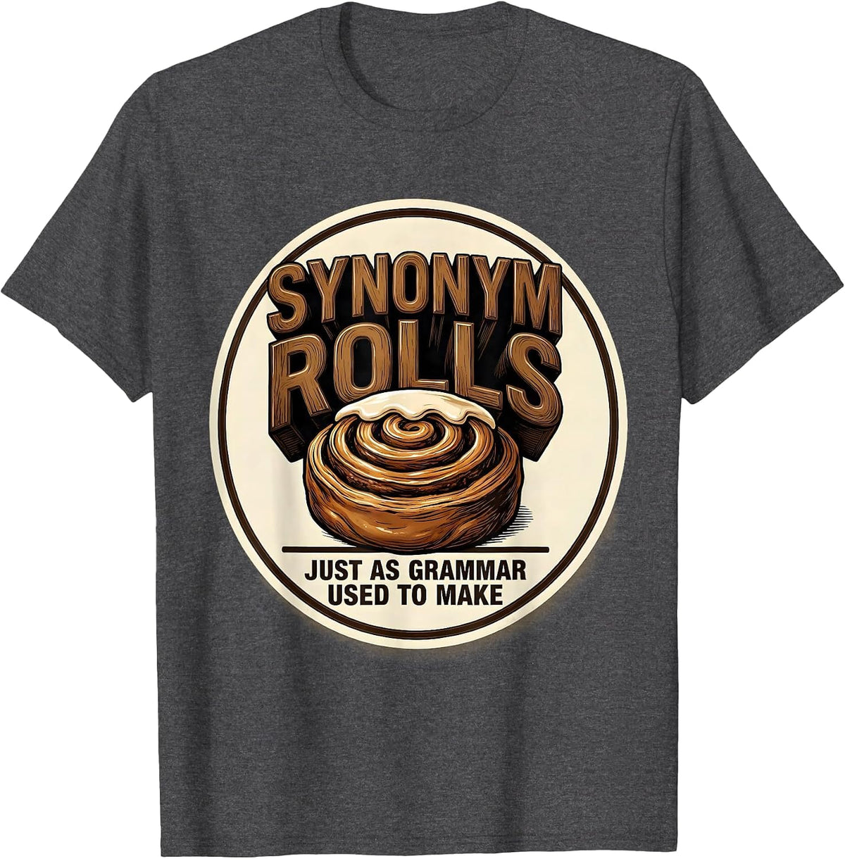 Men's Synonym Rolls, Just As Grammar Used To Make Teacher T-Shirt - Dark Heather Grey