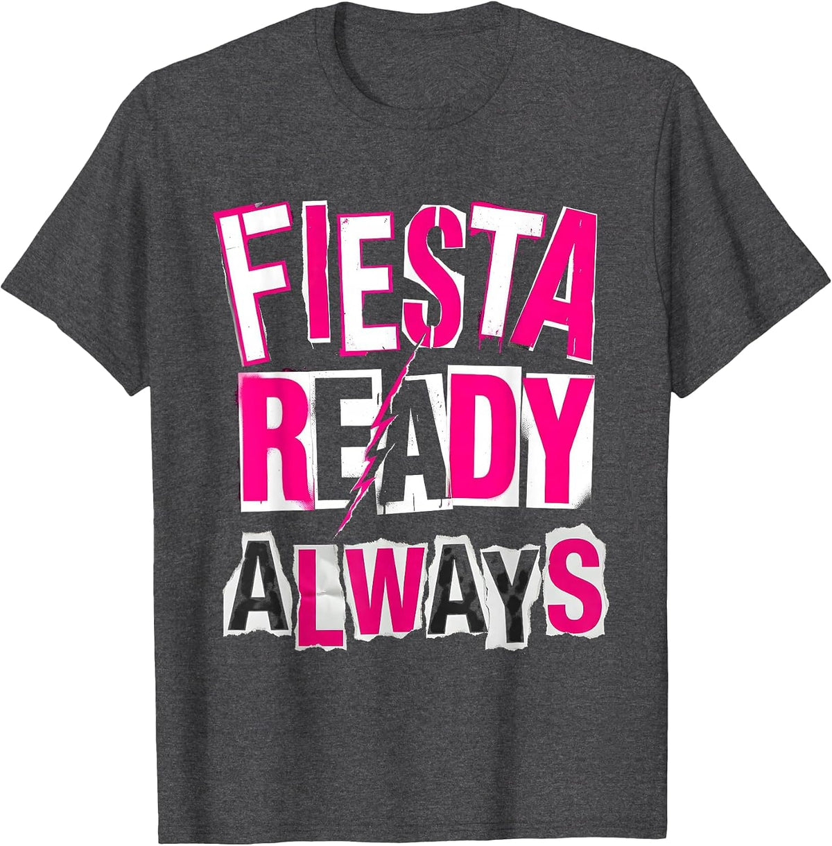 Fiesta Ready Always Cinco De Mayo Women's Design T-Shirt - Dark Heather Grey