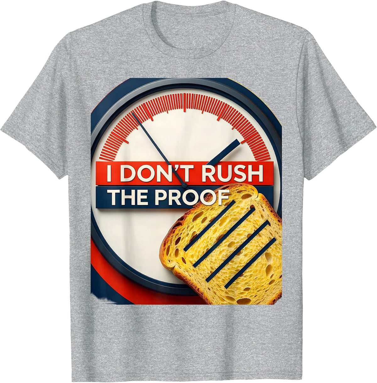 Men's I Don't Rush The Proof Funny Baker Bread Lover Sourdough T-Shirt - Heather Grey