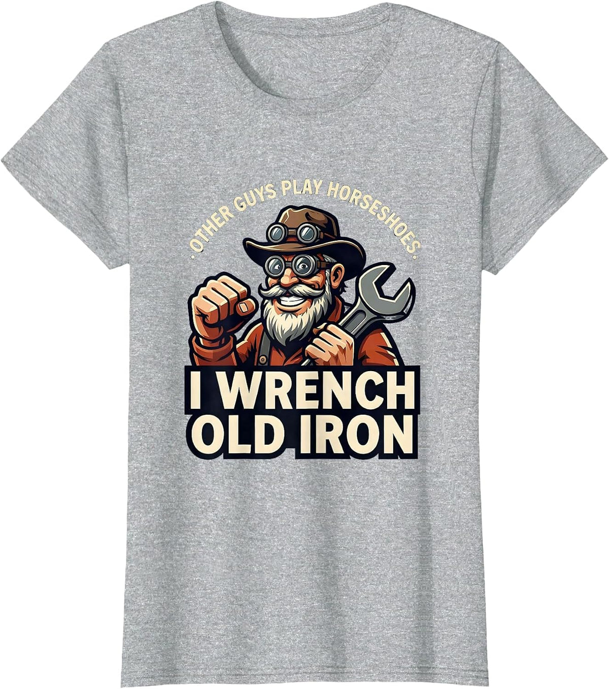 Other Guys Play Horseshoes. I Wrench Old Iron Classic Car T-Shirt - Heather Grey