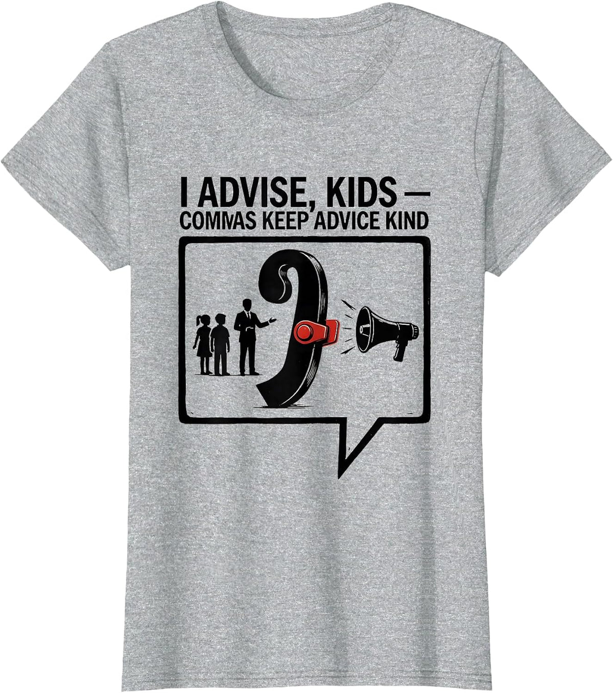 Women's I Advise, Kids — Commas Keep Advice Kind Funny Grammar T-Shirt - Heather Grey