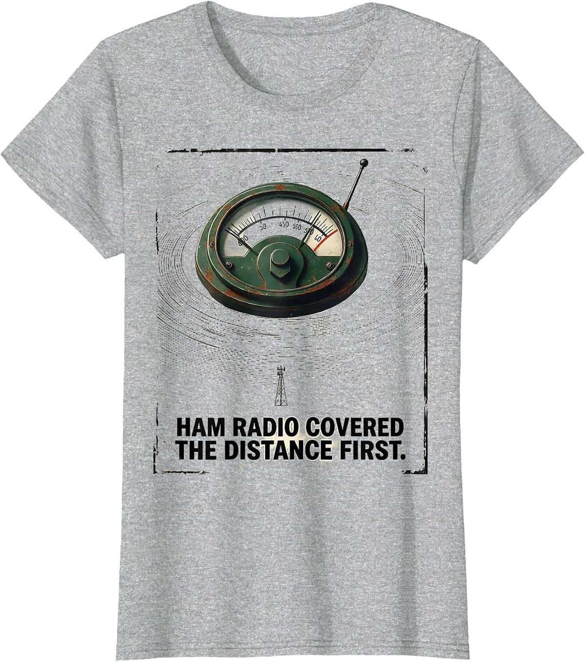 Ham Radio Covered The Distance First Vintage Operator Humor T-Shirt - Heather Grey