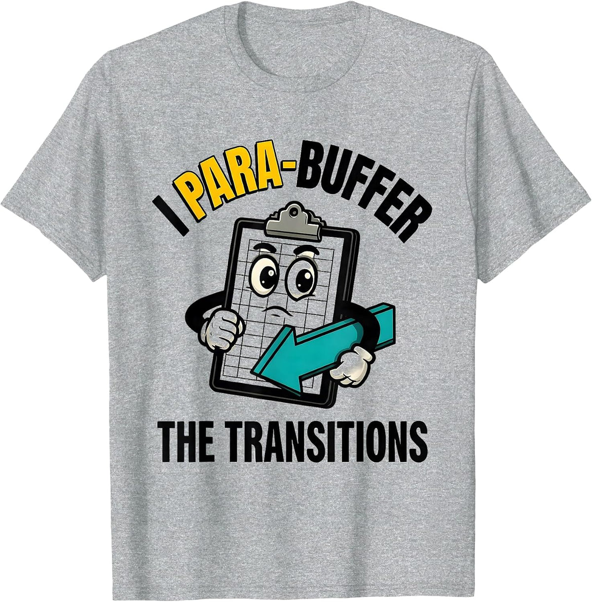 Men's I Para-Buffer The Transitions Funny Paraprofessional SPED T-Shirt - Heather Grey