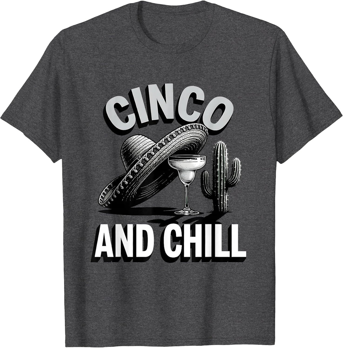 Cinco and Chill Cinco de Mayo Fiesta Design T-Shirt - Dark Heather Grey