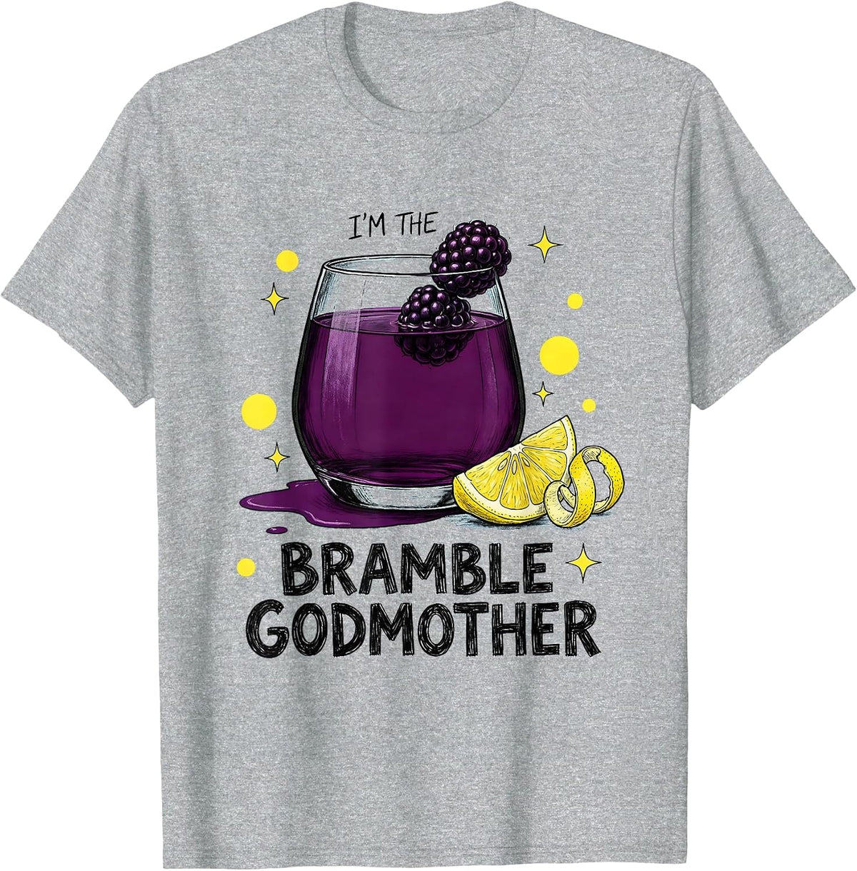 Men's I'm The Bramble Godmother Funny Cocktail Lover Gift T-Shirt - Heather Grey