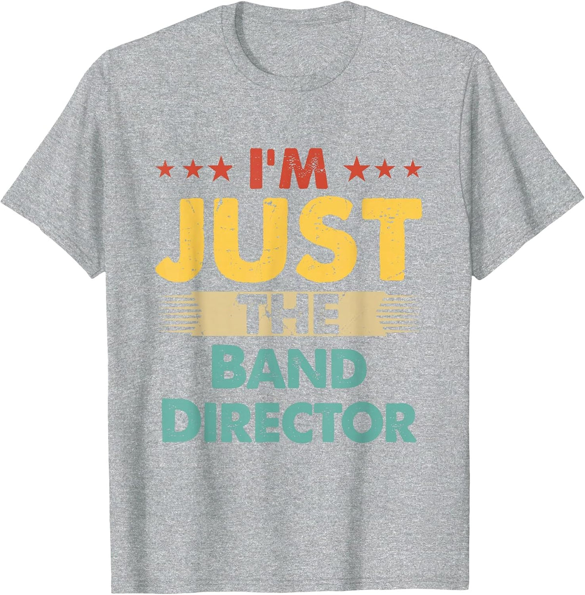 Band Director Retro Profession I'm Just The Band Director T-Shirt - Heather Grey