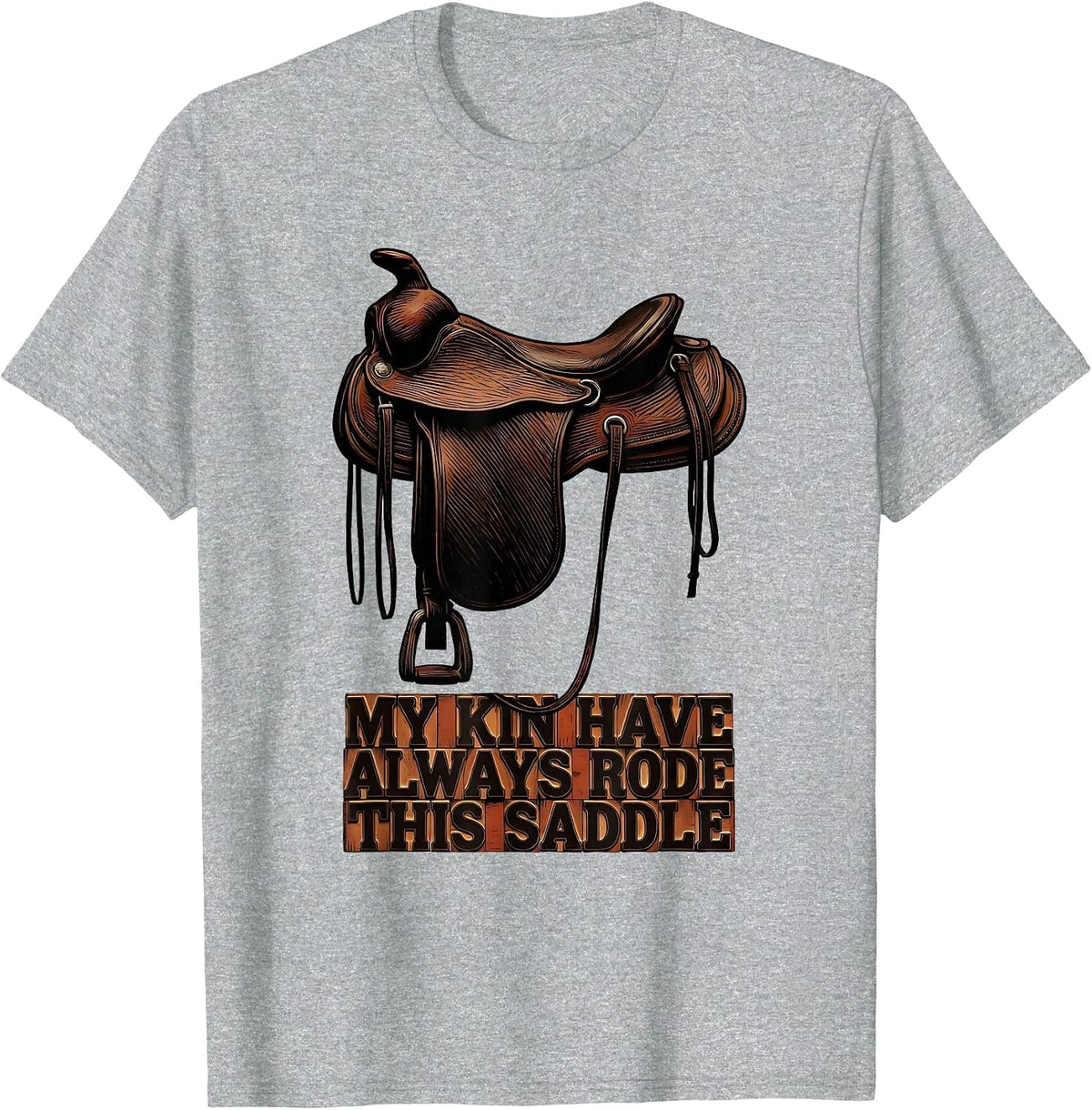 Men's My Kin Have Always Rode This Saddle Western Cowgirl Rodeo T-Shirt - Heather Grey