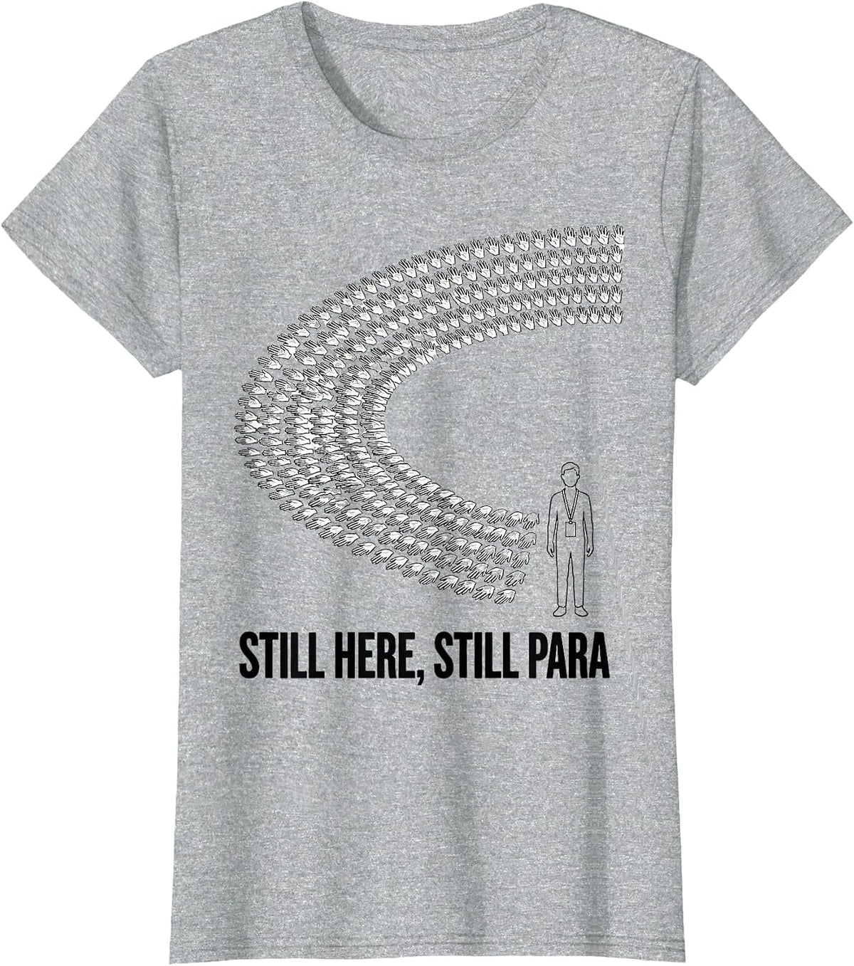 Still Here, Still Para Funny Paraprofessional Para Life T-Shirt - Heather Grey