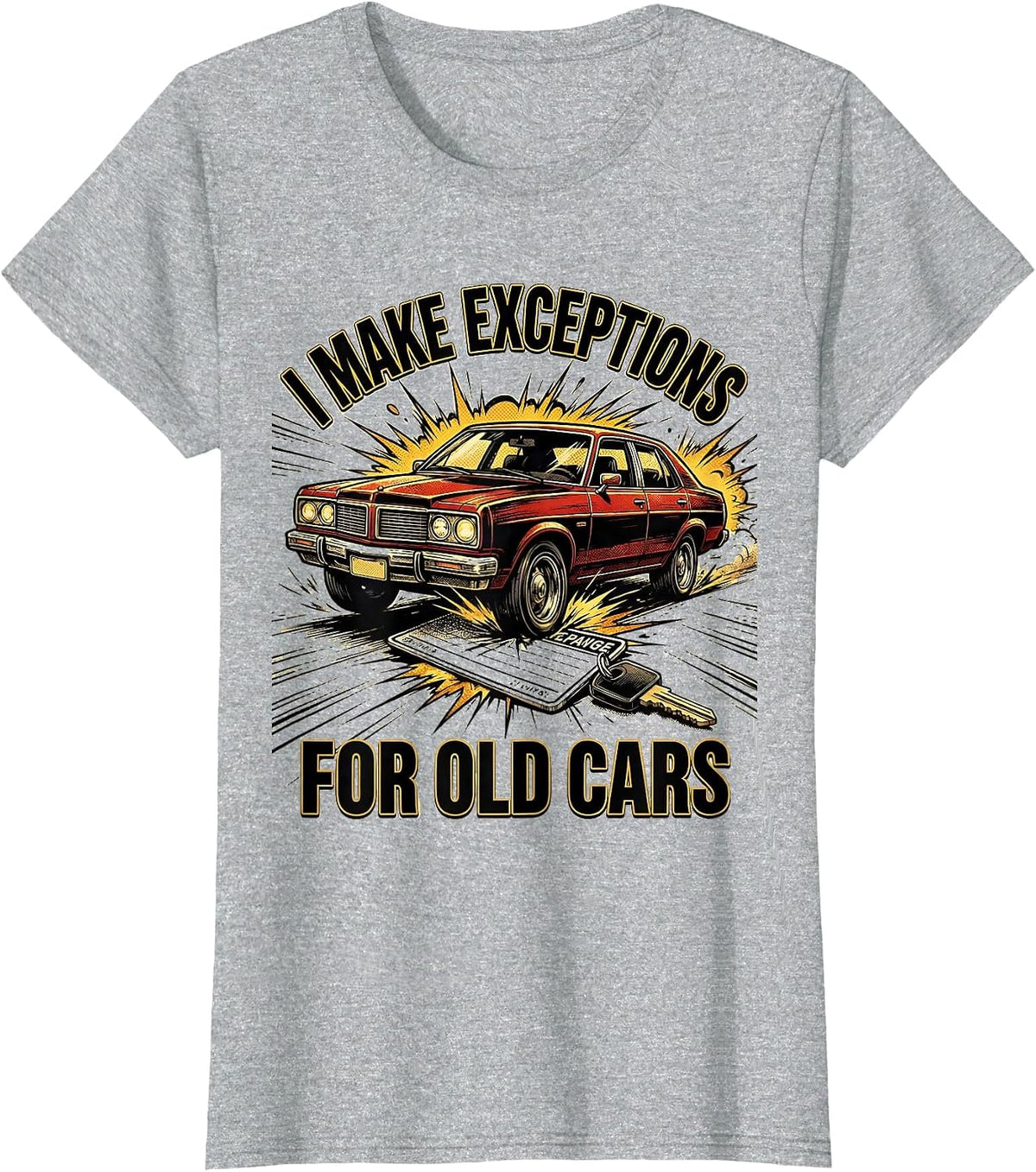 Women's I Make Exceptions For Old Cars Funny Classic Car Guy Vintage T-Shirt - Heather Grey