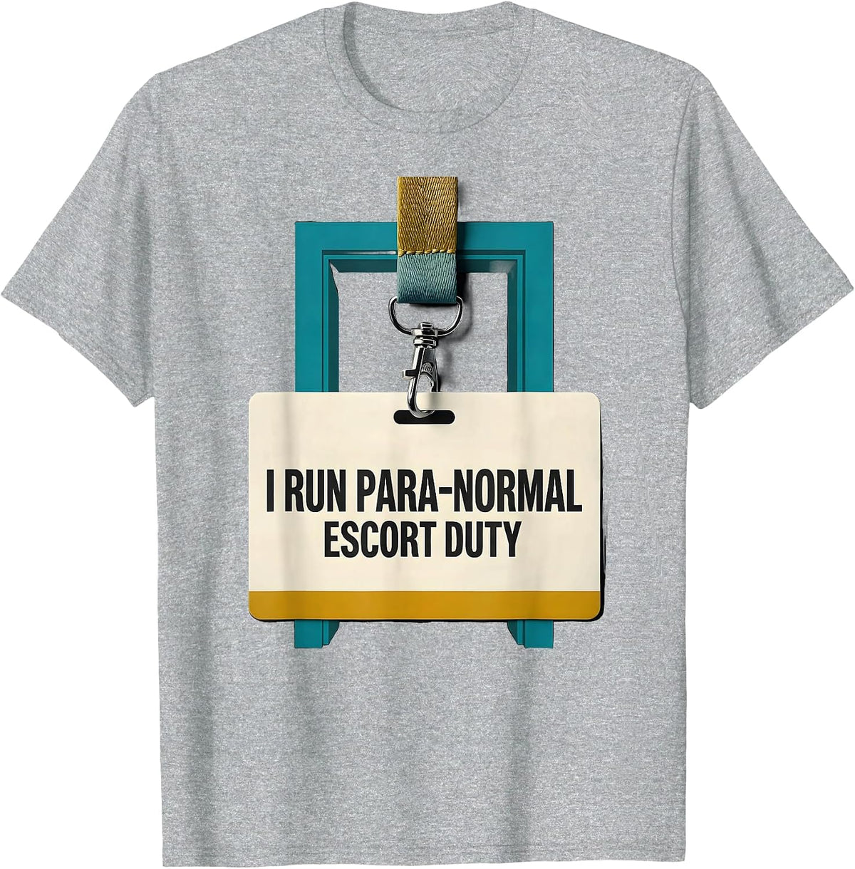 Men's I Run Para-Normal Escort Duty Funny Paraprofessional Work T-Shirt - Heather Grey