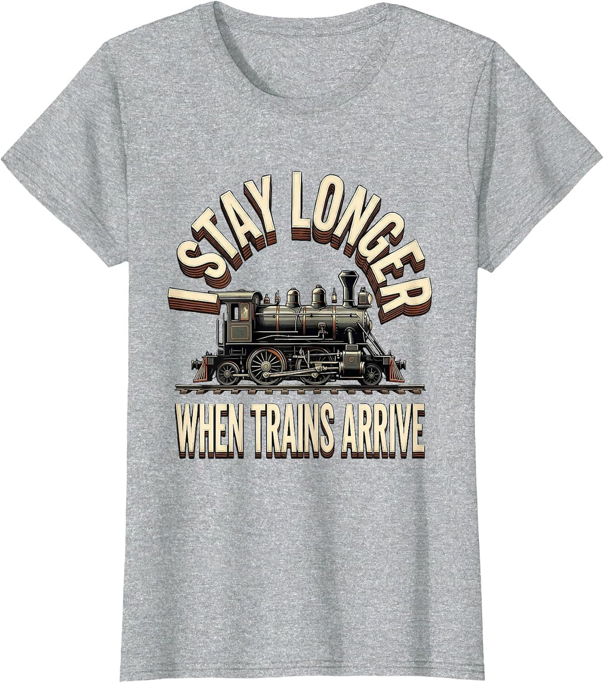 Women's I Stay Longer When Trains Arrive Funny Train Enthusiast Gift T-Shirt - Heather Grey