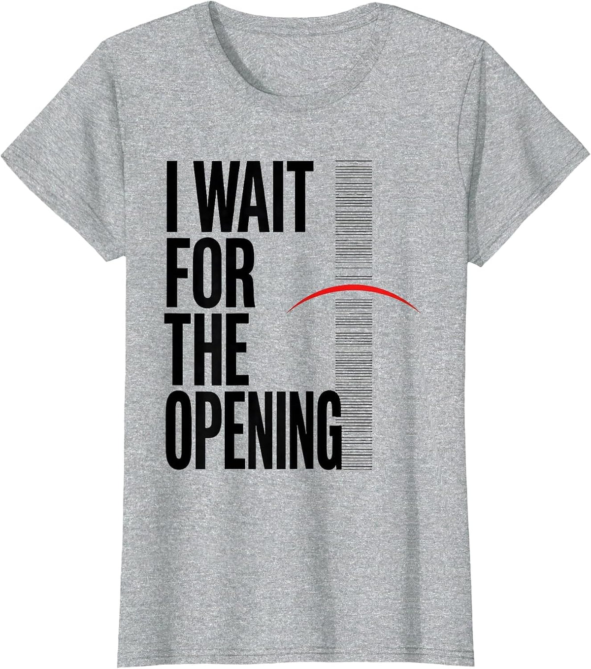 Women's I Wait For The Opening Funny Ham Radio Operator Hobby Humor T-Shirt - Heather Grey
