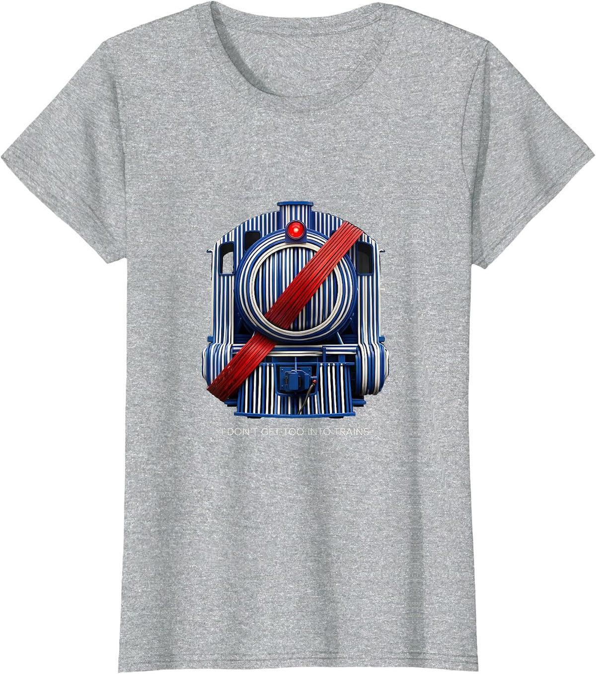 I Don't Get Too Into Trains Funny Train Enthusiast Model T-Shirt - Heather Grey