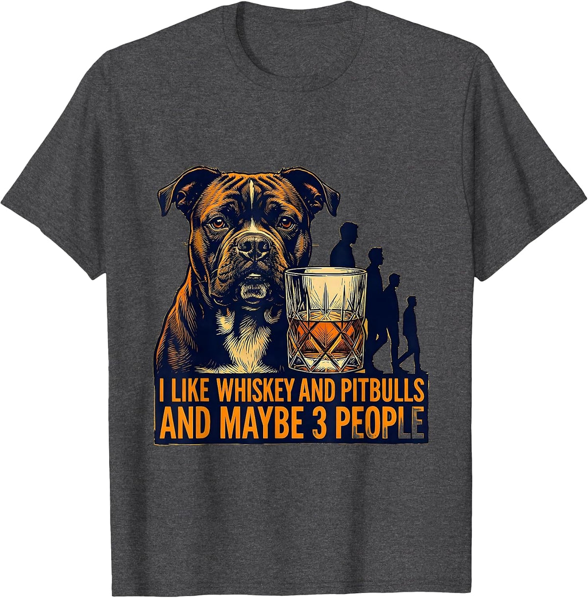 Men's I Like Whiskey And Pitbulls And Maybe 3 People Funny T-Shirt - Dark Heather Grey