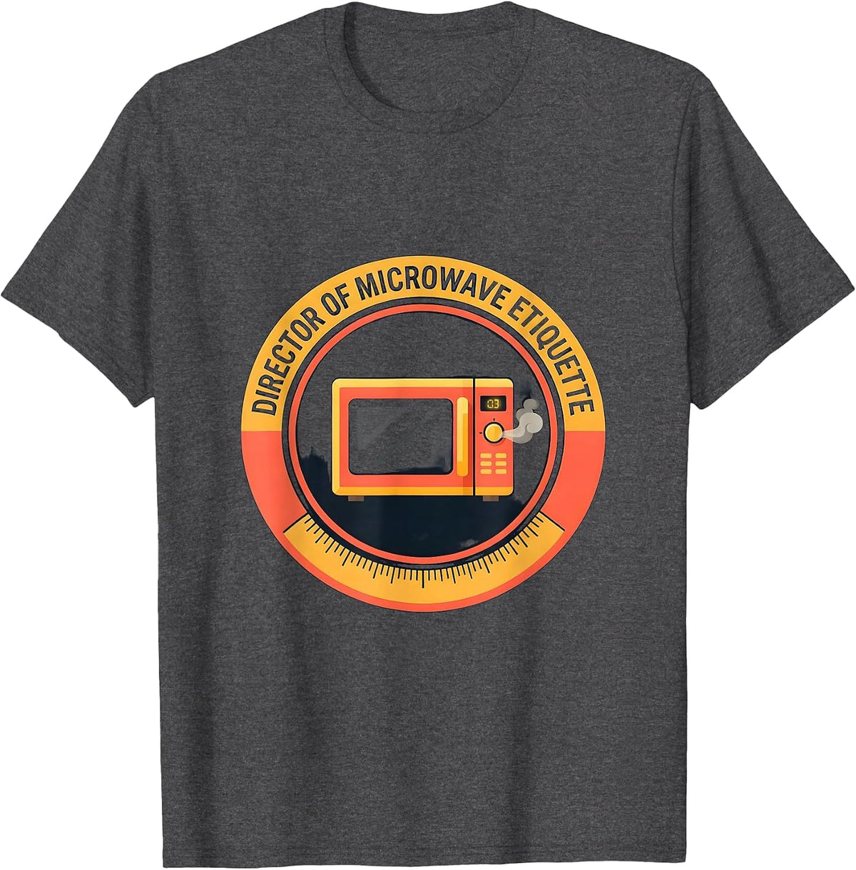 Director Of Microwave Etiquette Funny Office Worker T-Shirt - Dark Heather Grey