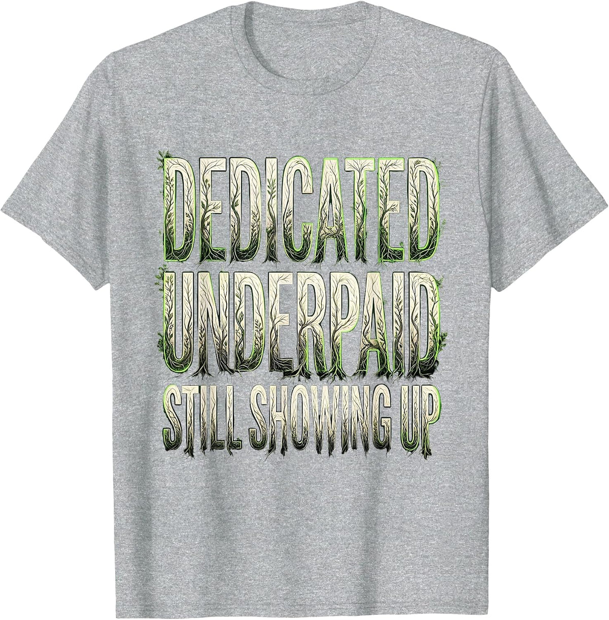 Men's Dedicated Underpaid Still Showing Up Paraprofessional T-Shirt - Heather Grey