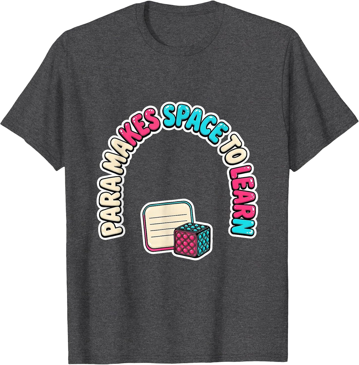 Men's Para Makes Space To Learn Funny Paraprofessional T-Shirt - Dark Heather Grey