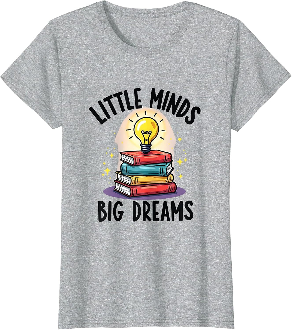 Little Minds Big Dreams Elementary Teacher Design T-Shirt - Heather Grey