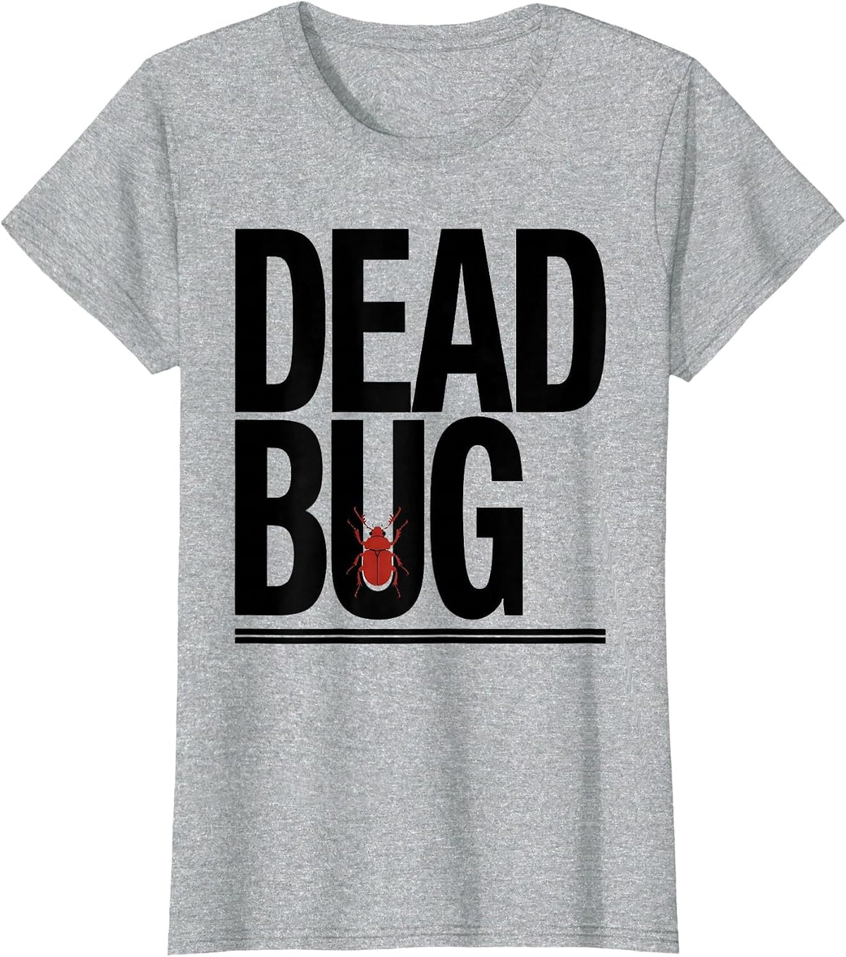 Women's Dead Bug Funny Gym Workout Animal Pun Weightlifting Humor T-Shirt - Heather Grey