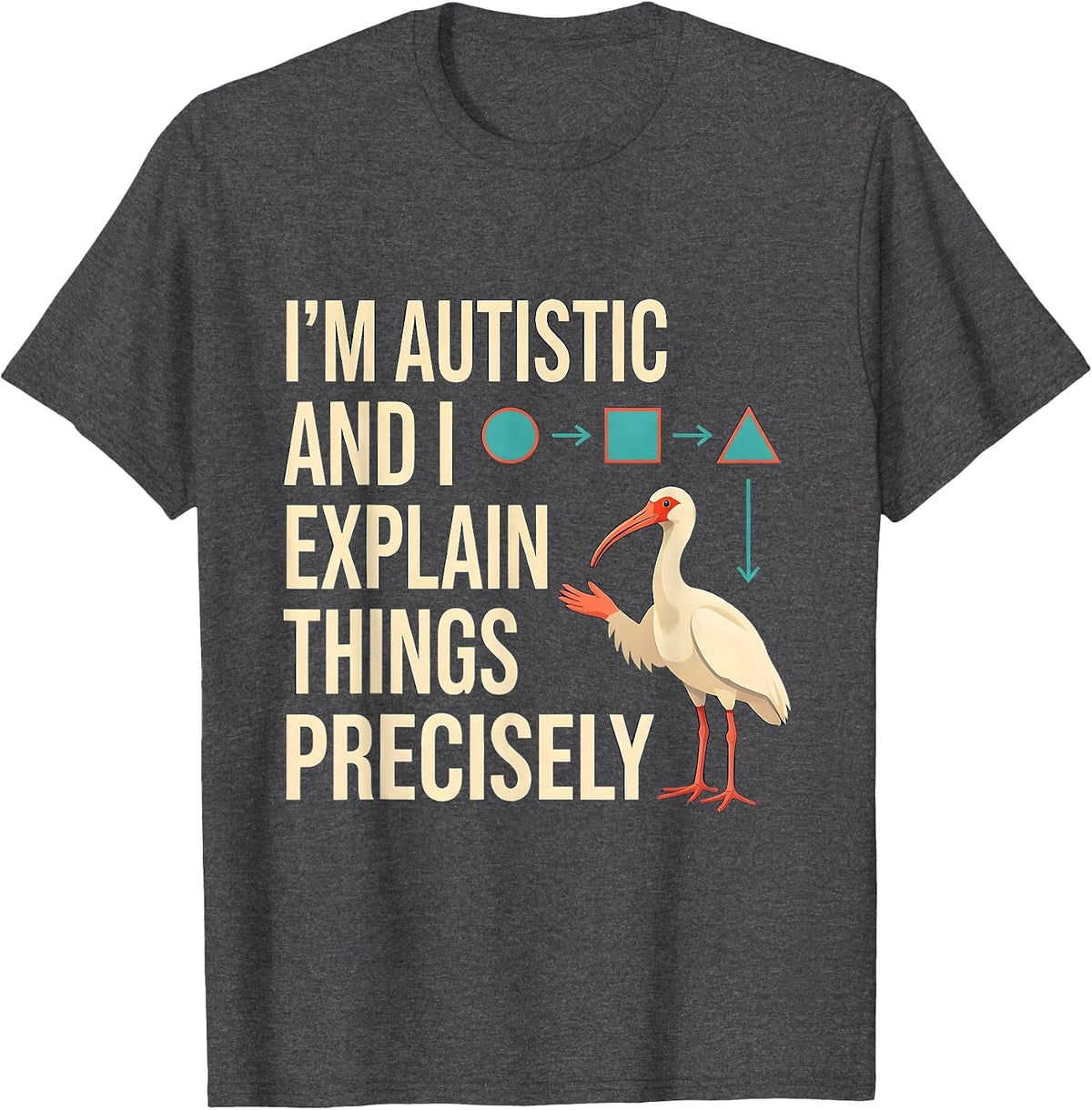 Men's I'm Autistic And I Explain Things Precisely Funny T-Shirt - Dark Heather Grey