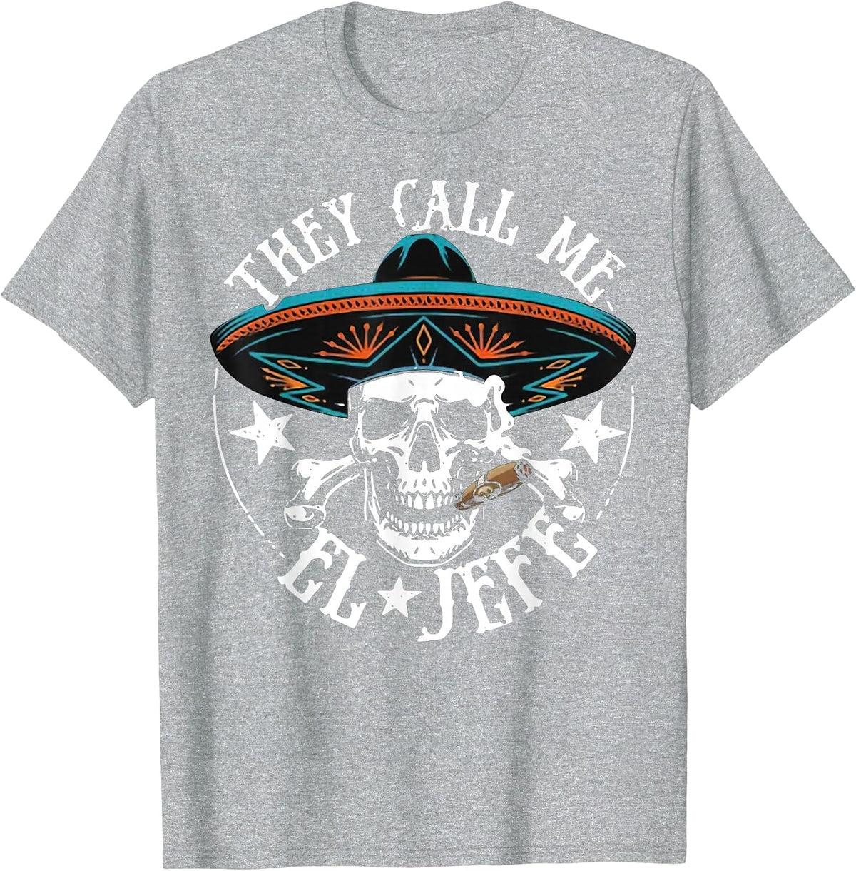 They Call Me El Jefe Mexican Sugar Skull Cinco De Mayo T-Shirt - Heather Grey