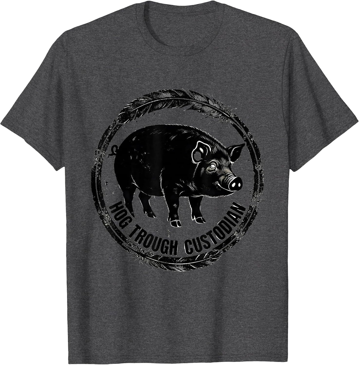 Men's Hog Trough Custodian Funny Pig Lover Farm Animal Humor T-Shirt - Dark Heather Grey