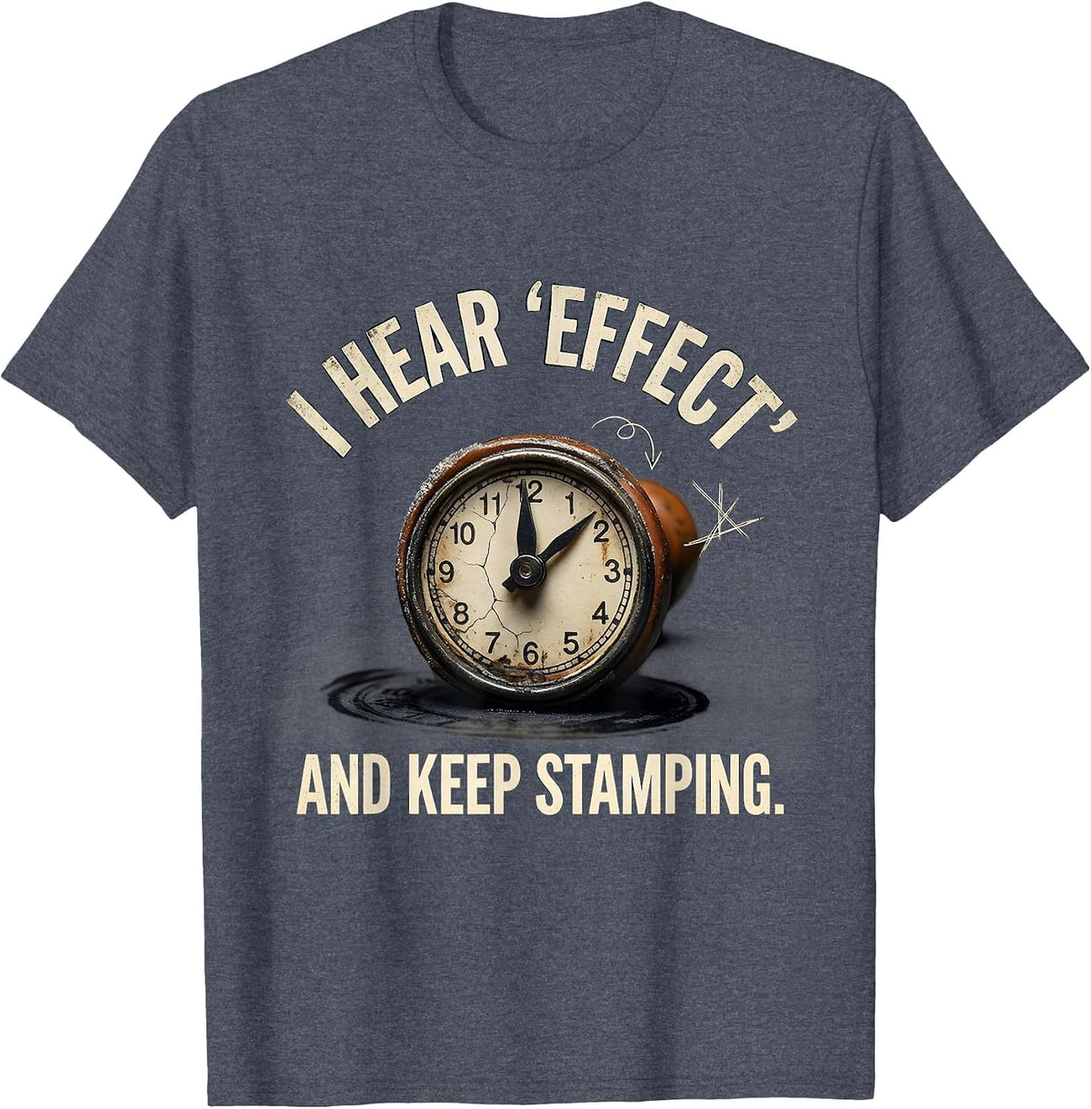 I Hear Effect And Keep Stamping Funny Grammar Teacher Humor T-Shirt - Heather Blue