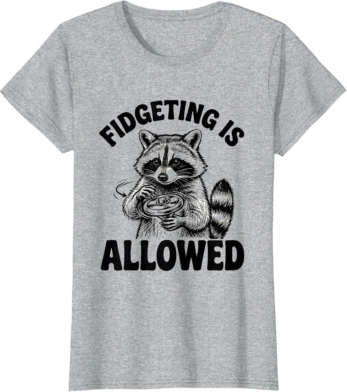 Women's Fidgeting Is Allowed Funny Autism ADHD Awareness Kindness T-Shirt - Heather Grey