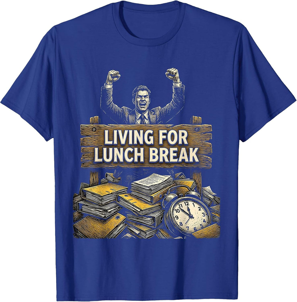 Living for Lunch Break Funny Work Design T-Shirt - Royal Blue