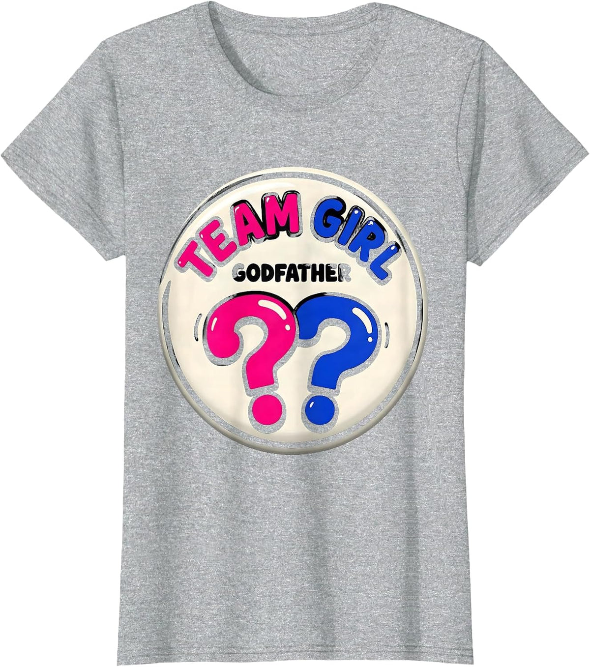 Women's Team Girl Godfather Funny Gender Reveal Party Family T-Shirt - Heather Grey