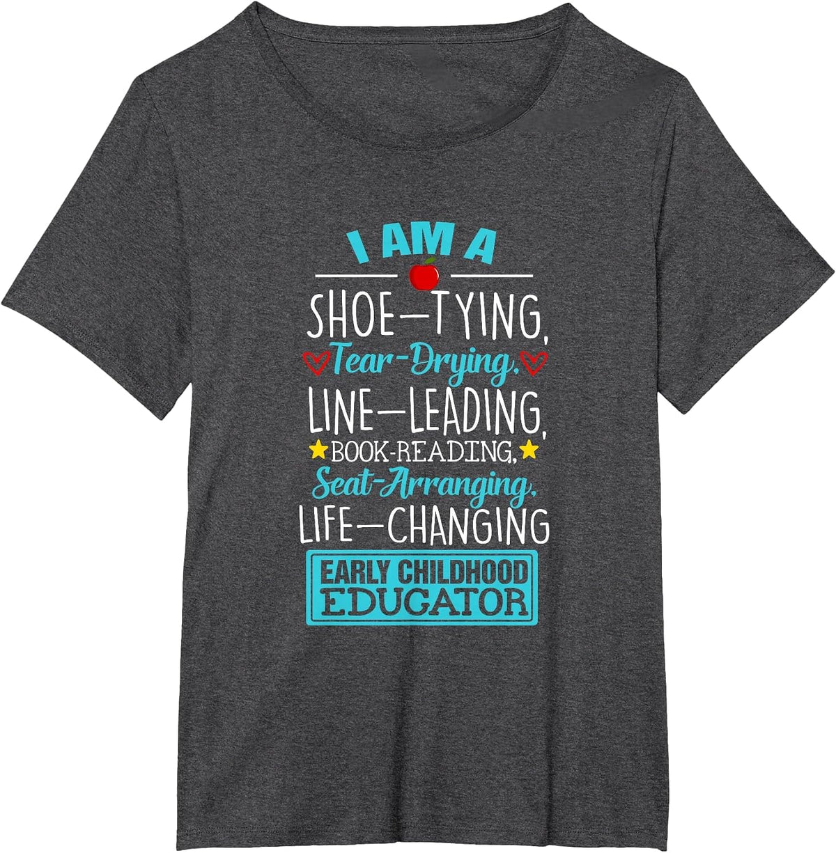Life Changing Early Childhood Educator Top Preschool Teacher T-Shirt - Dark Heather Grey
