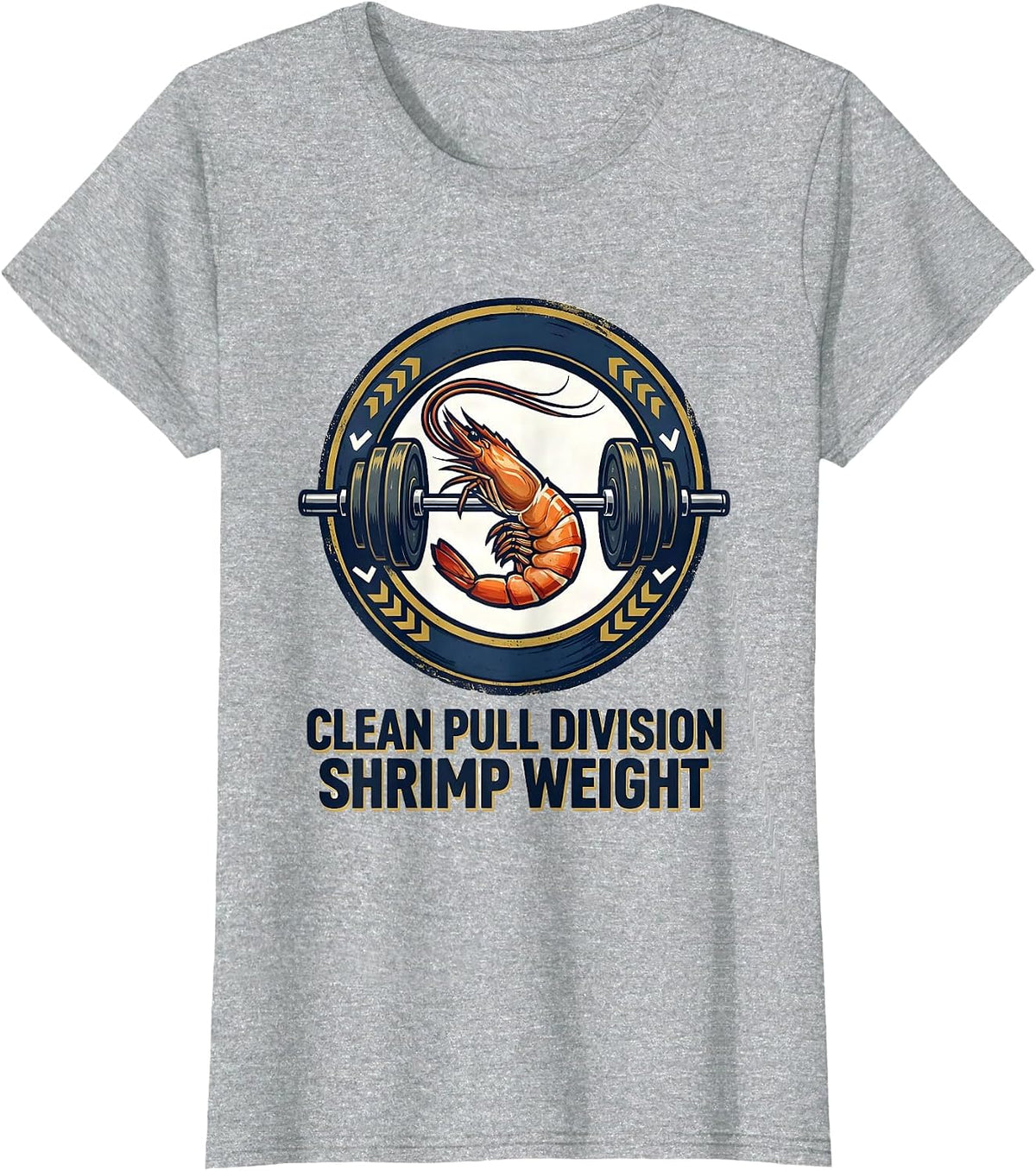Clean Pull Division: Shrimp Weight Funny Gym Weightlifting T-Shirt - Heather Grey