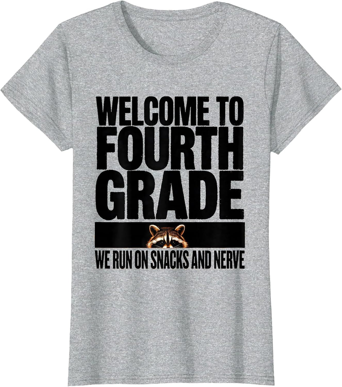 Welcome To Fourth Grade We Run On Snacks And Nerve Teacher T-Shirt - Heather Grey