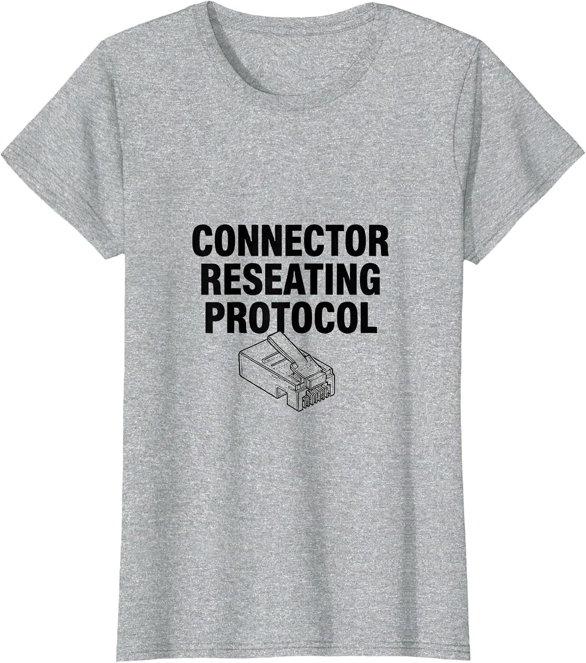 Connector Reseating Protocol Funny Engineer Tech Humor Gift T-Shirt - Heather Grey
