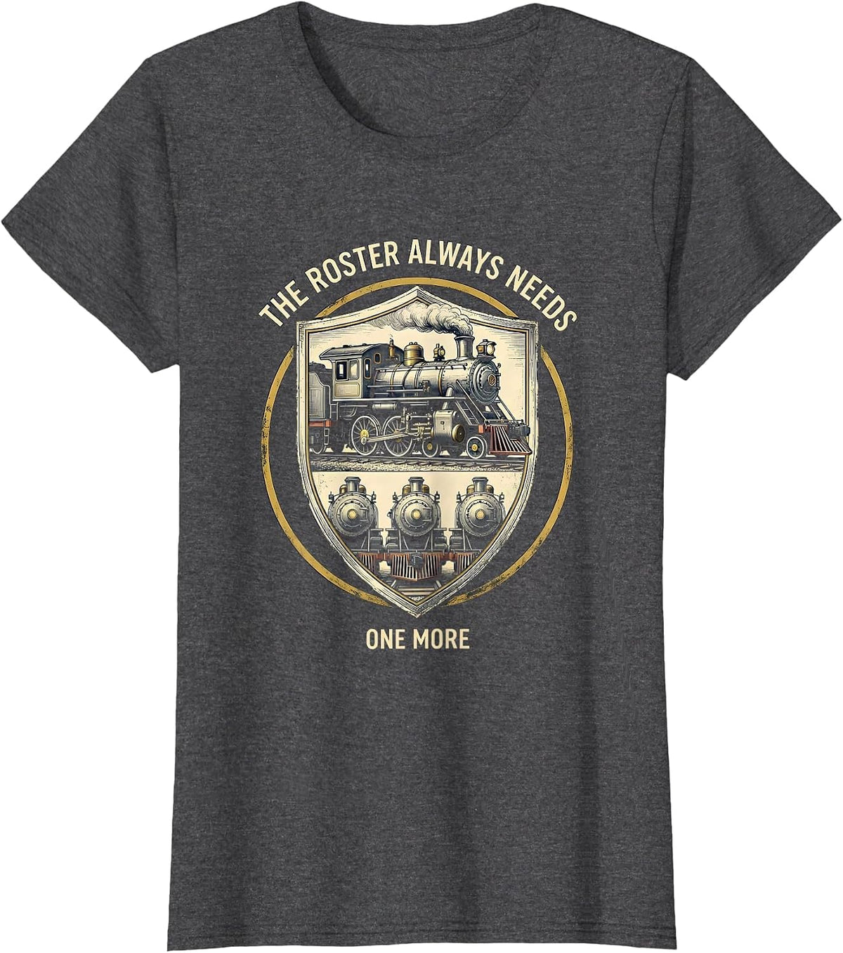 Women's The Roster Always Needs One More Funny Train Enthusiast Gift T-Shirt - Dark Heather Grey