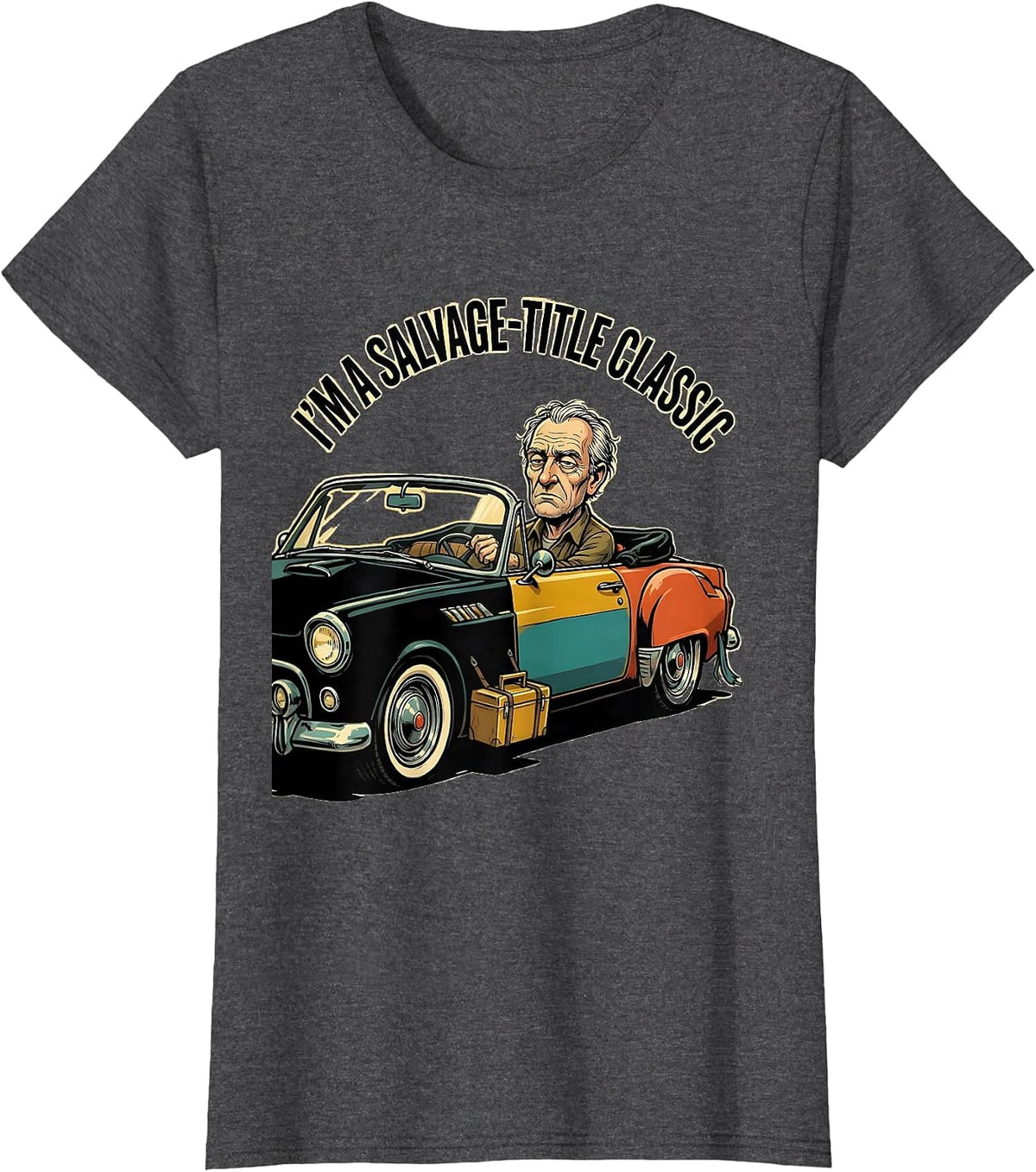 Women's I'm A Salvage-Title Classic Funny Classic Car Guy Humor T-Shirt - Dark Heather Grey