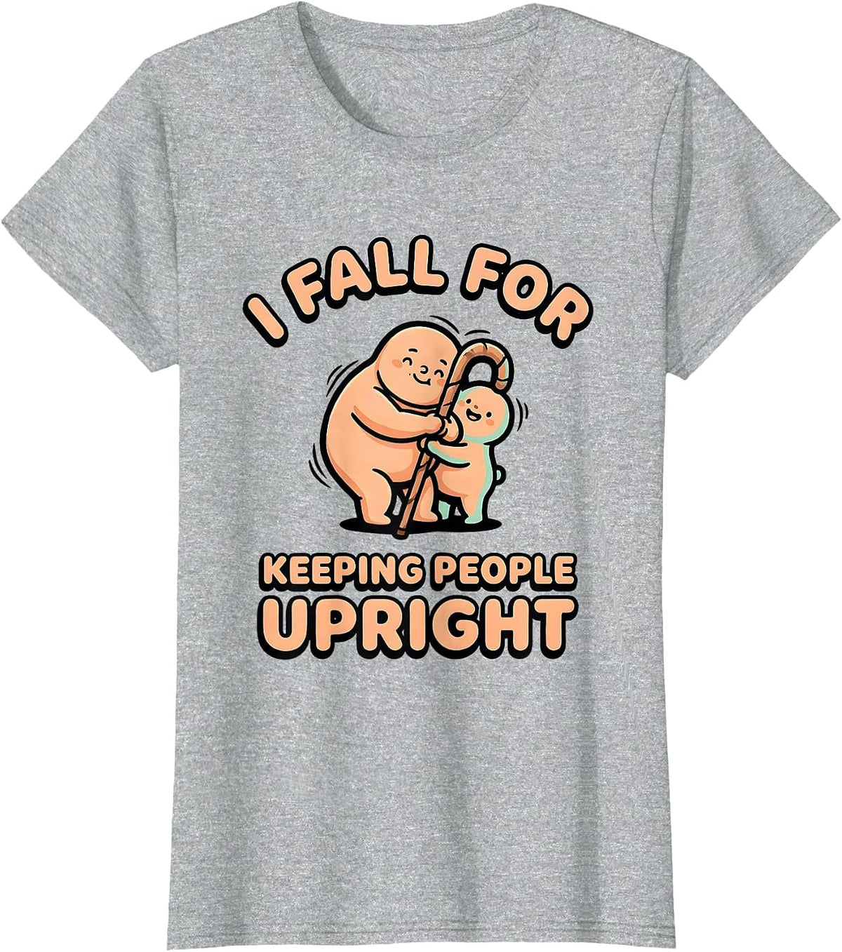 I Fall For Keeping People Upright Cute Kawaii Physical T-Shirt - Heather Grey