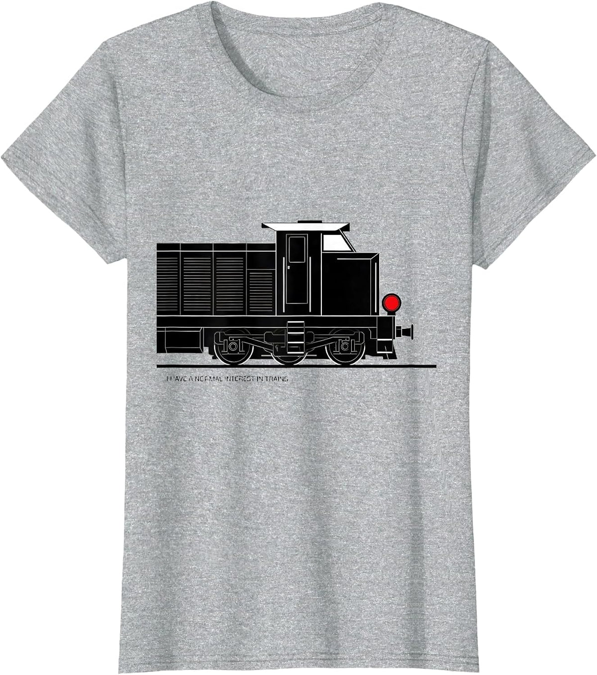I Have A Normal Interest In Trains Funny Train Enthusiast T-Shirt - Heather Grey