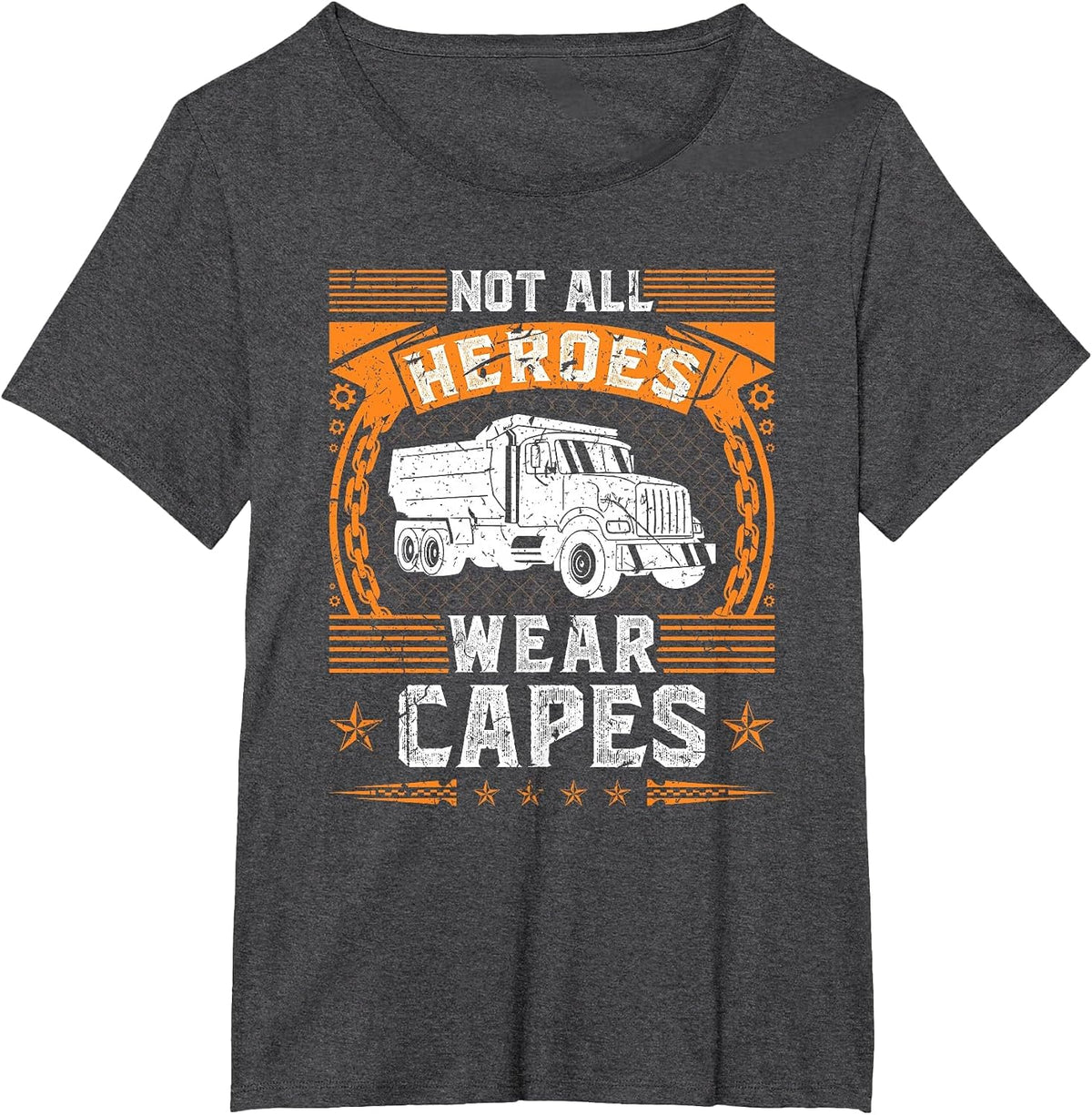 Not All Heroes Wear Capes, Dump Truck Driver T-Shirt - Dark Heather Grey