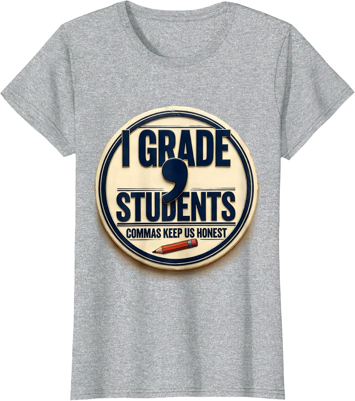 I Grade, Students — Commas Keep Us Honest Funny Grammar T-Shirt - Heather Grey