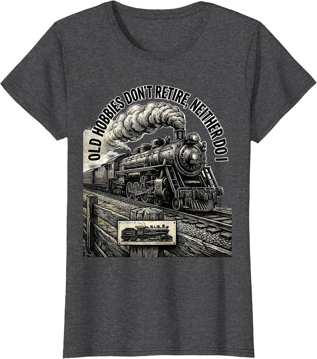 Women's Old Hobbies Don't Retire, Neither Do I Vintage Steam Train T-Shirt - Dark Heather Grey