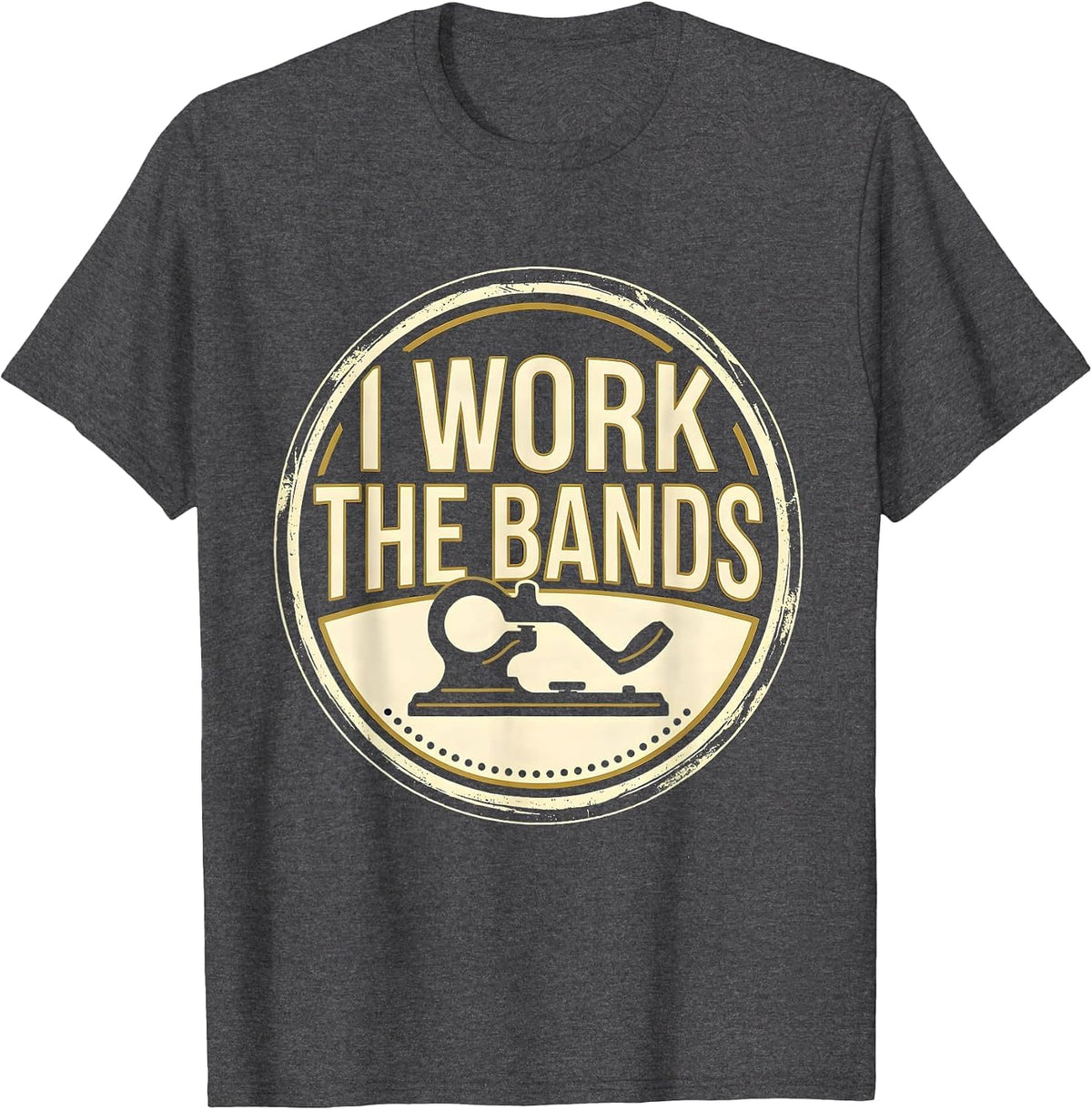 I Work The Bands Funny Ham Radio Operator Hobby Humor T-Shirt - Dark Heather Grey
