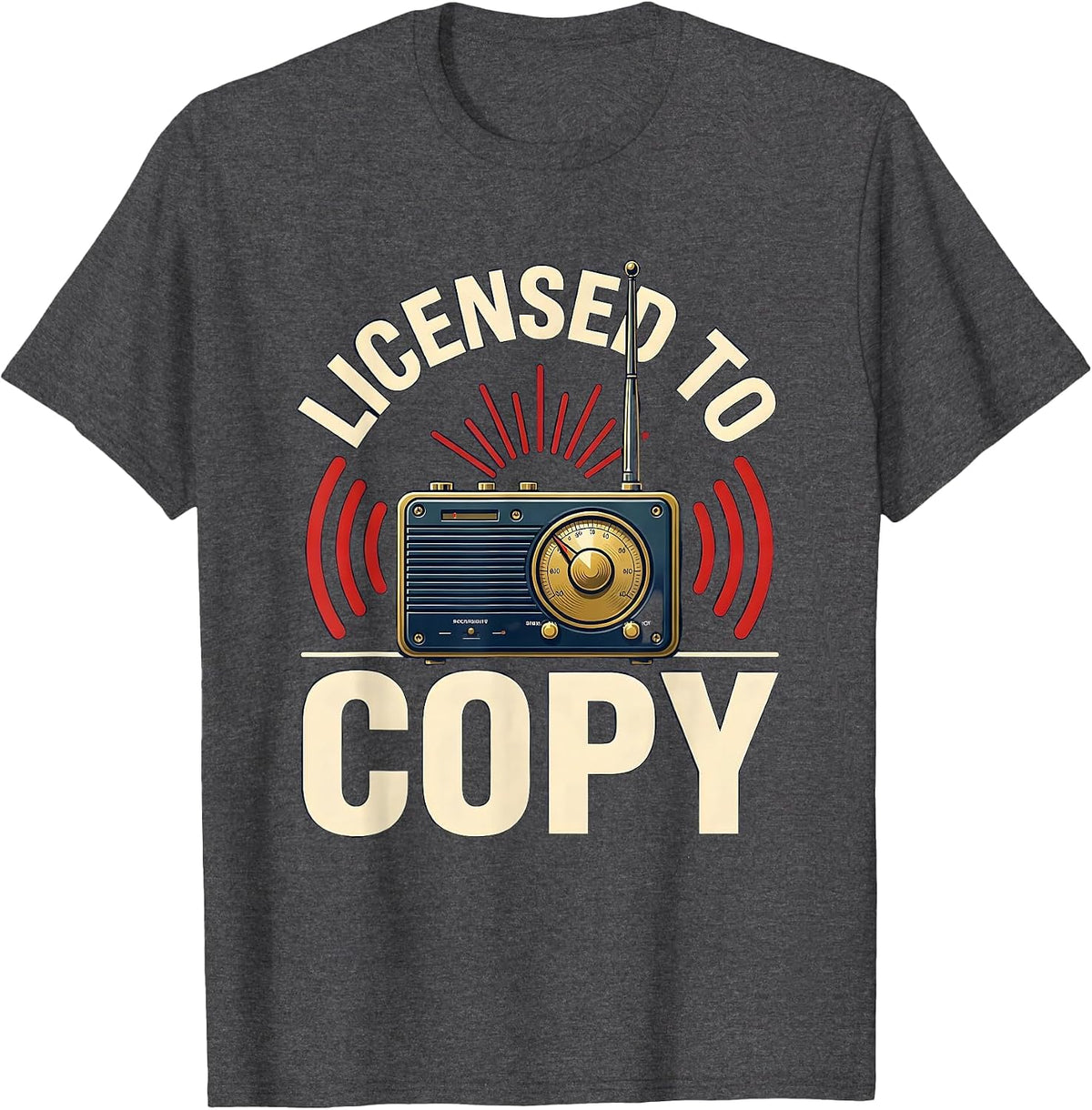 Licensed To Copy Funny Ham Radio Operator Hobbyist Gift T-Shirt - Dark Heather Grey