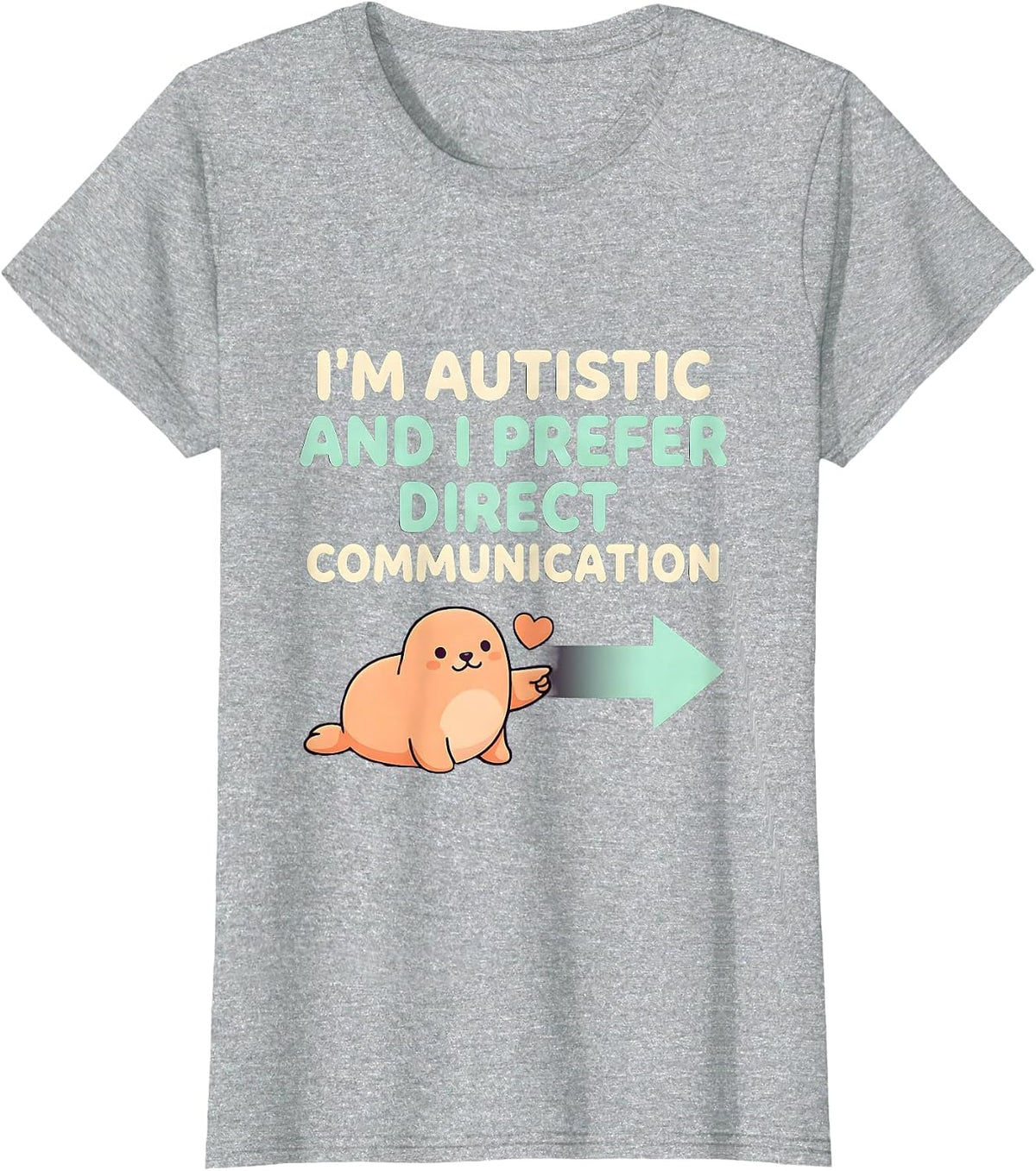 I'm Autistic And I Prefer Direct Communication Funny T-Shirt - Heather Grey