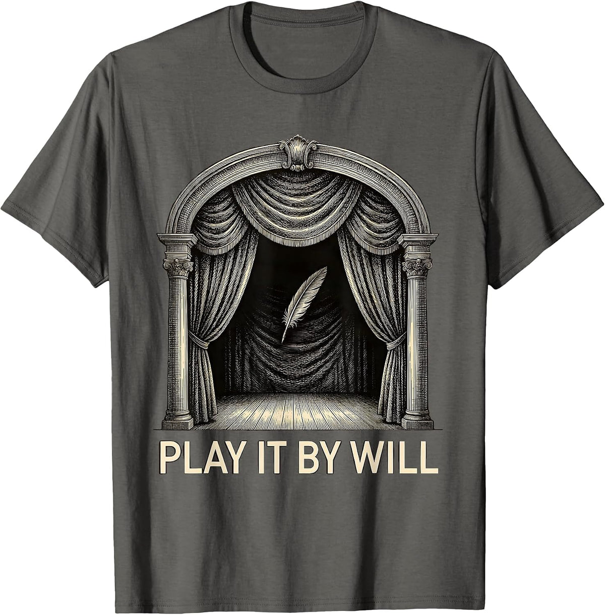 Play It By Will Vintage Shakespeare Theater Quote Gift T-Shirt - Asphalt Grey