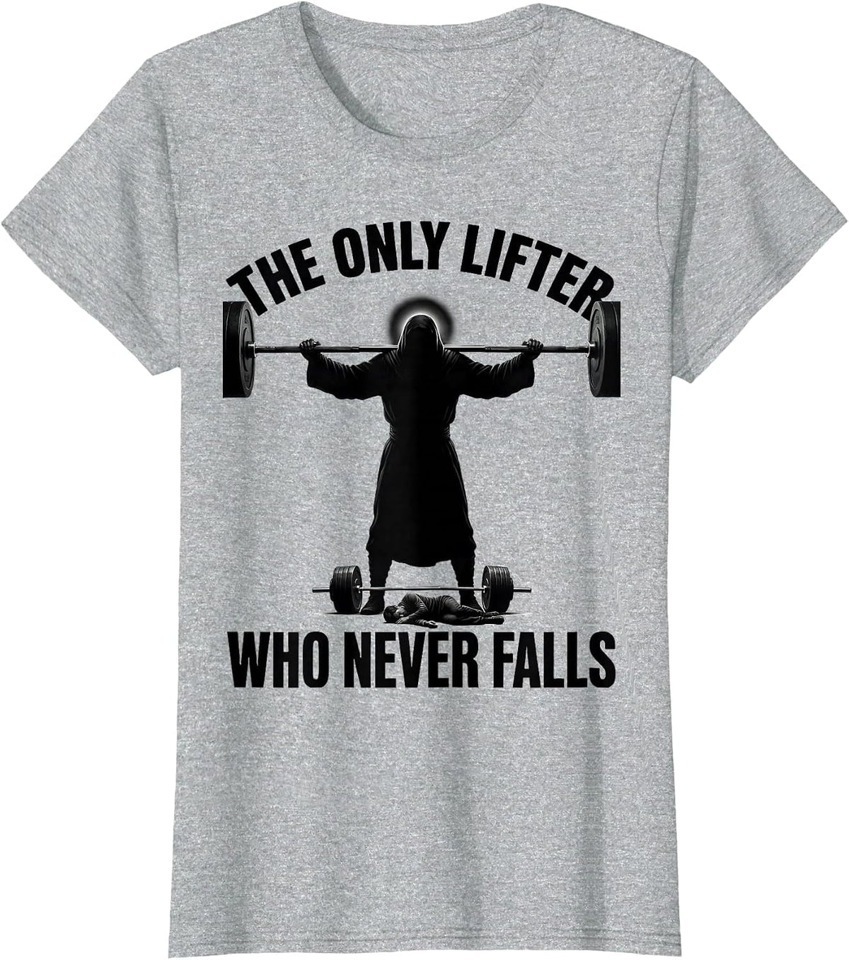 Women's The Only Lifter Who Never Falls Christian Gym Weightlifting T-Shirt - Heather Grey
