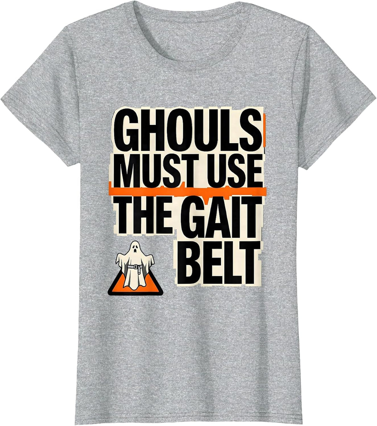 Ghouls Must Use The Gait Belt Funny PT OT Halloween Costume T-Shirt - Heather Grey