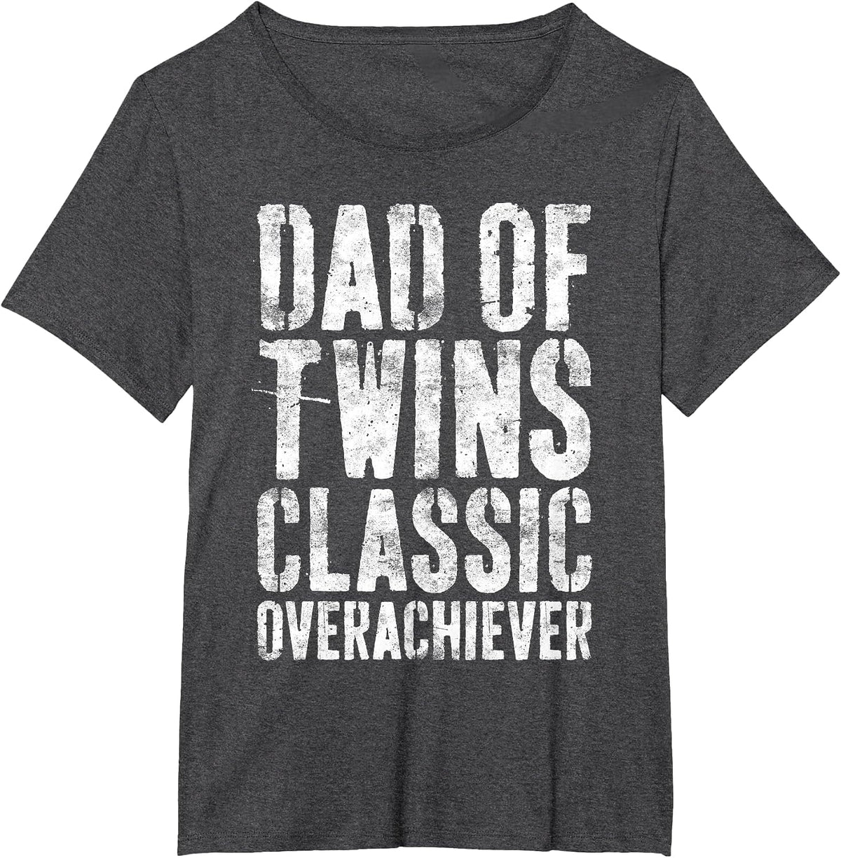 Dad of Twins Classic Overachiever Shirt Men Fathers Day T-Shirt - Dark Heather Grey