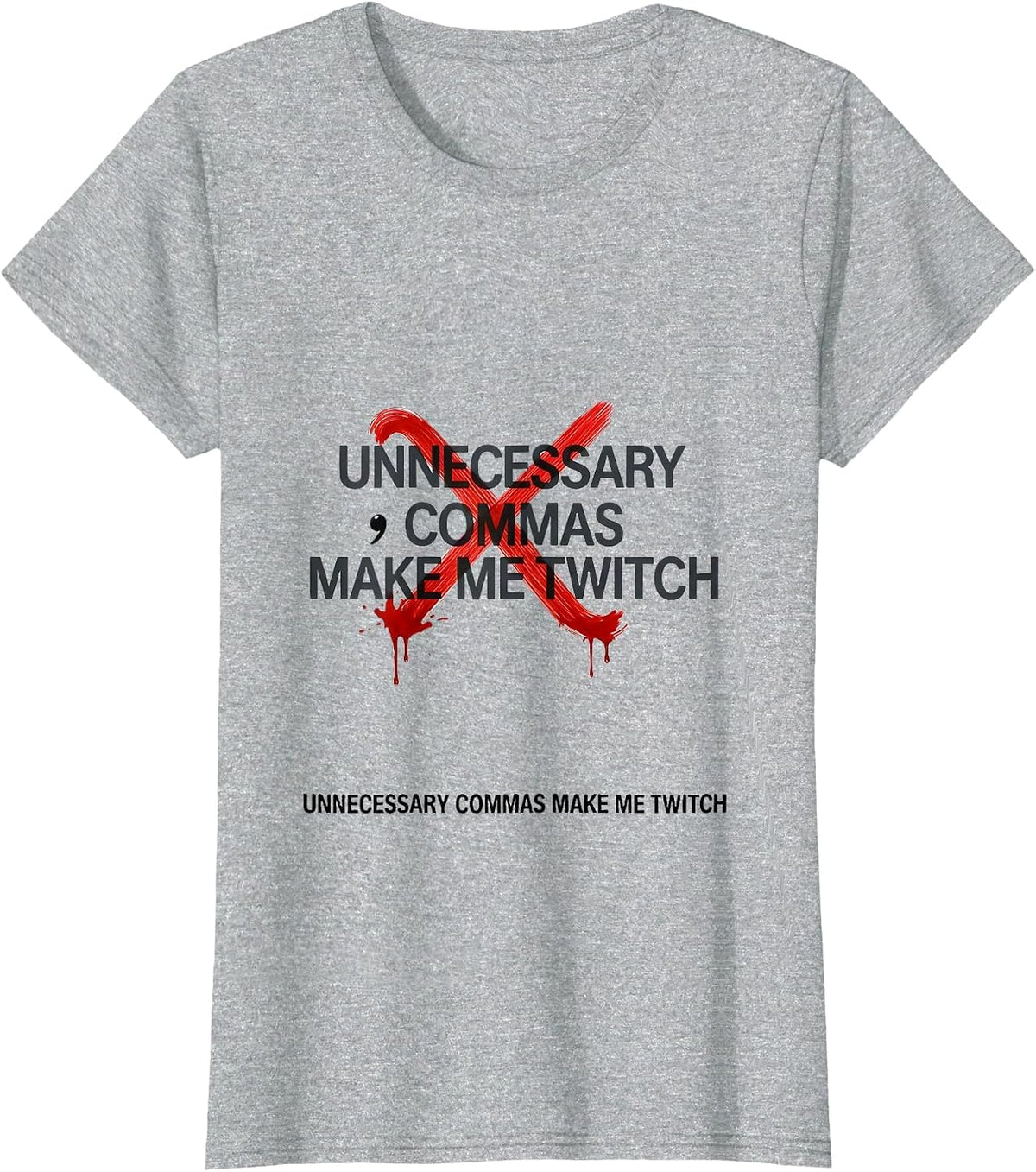 Women's Unnecessary Commas Make Me Twitch Funny Grammar Teacher T-Shirt - Heather Grey