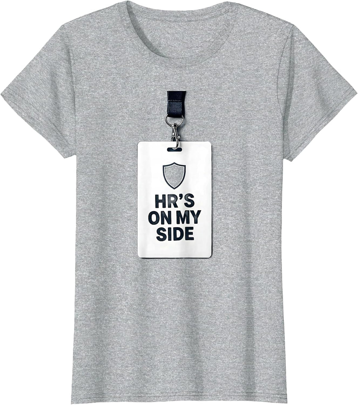 HR's On My Side Workplace Humor Design T-Shirt - Heather Grey
